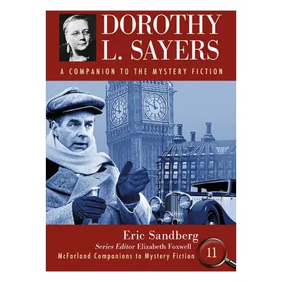 "Dorothy L. Sayers: A Companion to the Mystery Fiction" - "" ("Sandberg Eric")