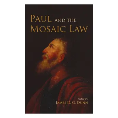 "Paul and the Mosaic Law" - "" ("Dunn James D. G.")