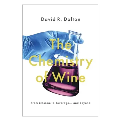 "The Chemistry of Wine: From Blossom to Beverage and Beyond" - "" ("Dalton David R.")