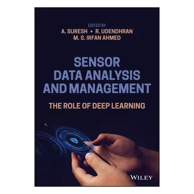 "Sensor Data Analysis and Management: The Role of Deep Learning" - "" ("Suresh A.")