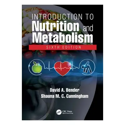 "Introduction to Nutrition and Metabolism" - "" ("Bender David A.")