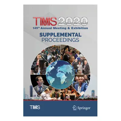 "Tms 2020 149th Annual Meeting & Exhibition Supplemental Proceedings" - "" ("The Minerals Metals