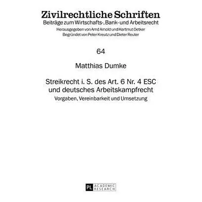 "Streikrecht I. S. Des Art. 6 Nr. 4 Esc Und Deutsches Arbeitskampfrecht: Vorgaben, Vereinbarkeit