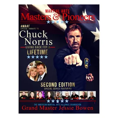 "Martial Arts Masters & Pioneers Tribute to Chuck Norris: Giving Back for a Lifetime Volume 2" -