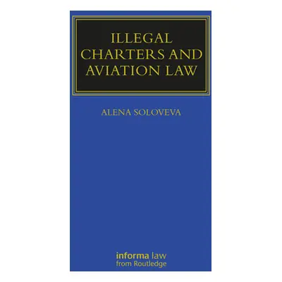 "Illegal Charters and Aviation Law" - "" ("Soloveva Alena")