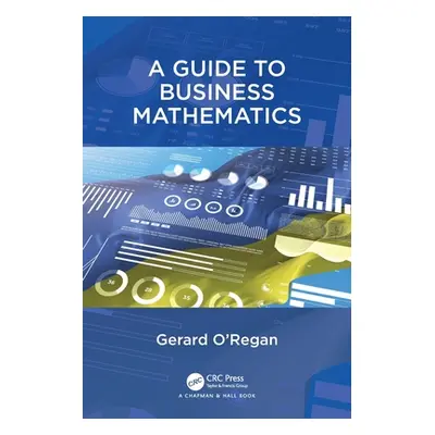 "A Guide to Business Mathematics" - "" ("O'Regan Gerard")