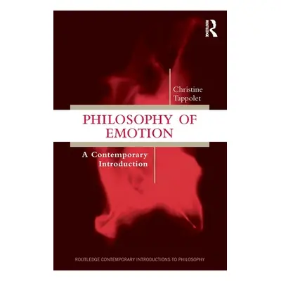 "Philosophy of Emotion: A Contemporary Introduction" - "" ("Tappolet Christine")