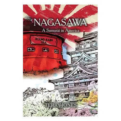 "Nagasawa: A Samurai in America" - "" ("Jones Terry")