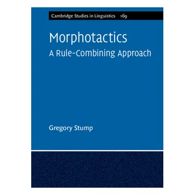 "Morphotactics: Volume 169: A Rule-Combining Approach" - "" ("Stump Gregory")