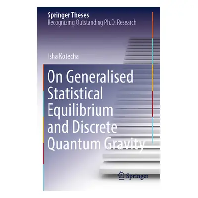 "On Generalised Statistical Equilibrium and Discrete Quantum Gravity" - "" ("Kotecha Isha")