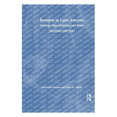 "Business in Latin America: Strategic Opportunities and Risks" - "" ("Robles Fernando")