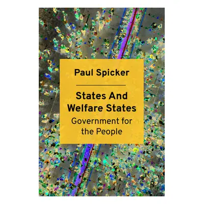 "States and Welfare States: Government for the People" - "" ("Spicker Paul")