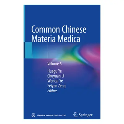 "Common Chinese Materia Medica: Volume 5" - "" ("Ye Huagu")