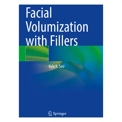 "Facial Volumization with Fillers" - "" ("Seo Kyle K.")