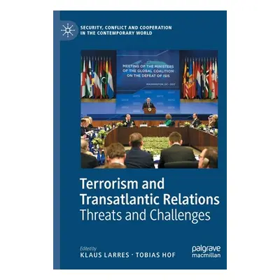 "Terrorism and Transatlantic Relations: Threats and Challenges" - "" ("Larres Klaus")