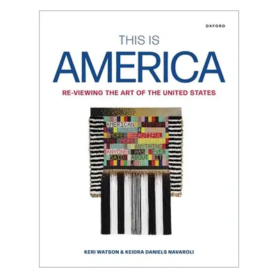 "This Is America: Re-Viewing the Art of the United States" - "" ("Watson Keri")