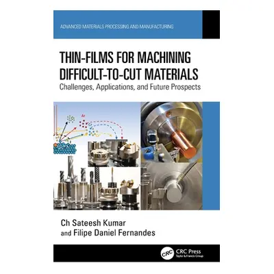 "Thin-Films for Machining Difficult-To-Cut Materials: Challenges, Applications, and Future Prosp