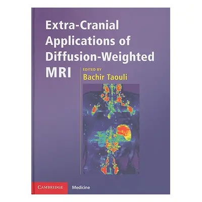 "Extra-Cranial Applications of Diffusion-Weighted MRI" - "" ("Taouli Bachir")