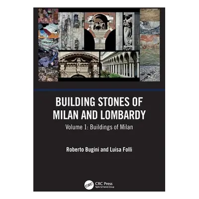 "Building Stones of Milan and Lombardy: Volume 1: Buildings of Milan" - "" ("Bugini Roberto")