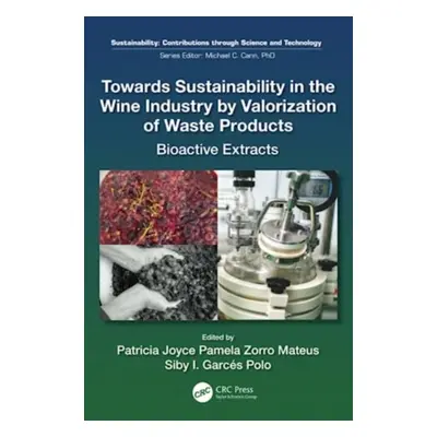 "Towards Sustainability in the Wine Industry by Valorization of Waste Products: Bioactive Extrac