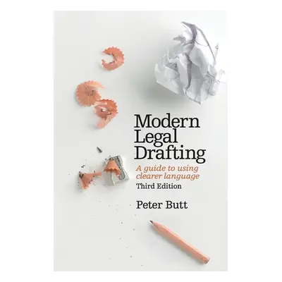 "Modern Legal Drafting: A Guide to Using Clearer Language" - "" ("Butt Peter")