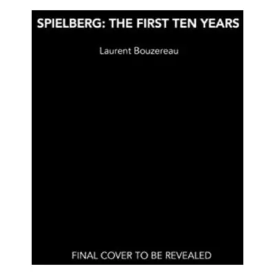 "Spielberg: The First Ten Years" - "" ("Bouzereau Laurent")