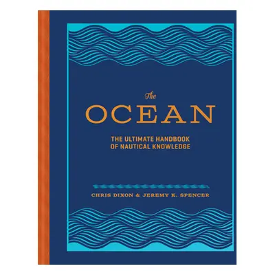 "The Ocean: The Ultimate Handbook of Nautical Knowledge" - "" ("Dixon Chris")