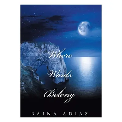 "Where Words Belong" - "" ("Adiaz Raina")