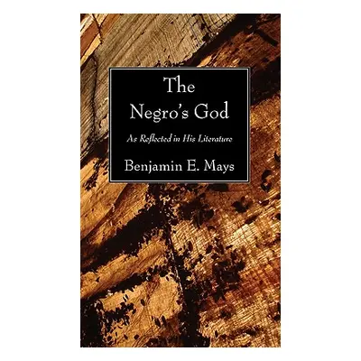 "The Negro's God" - "" ("Mays Benjamin E.")