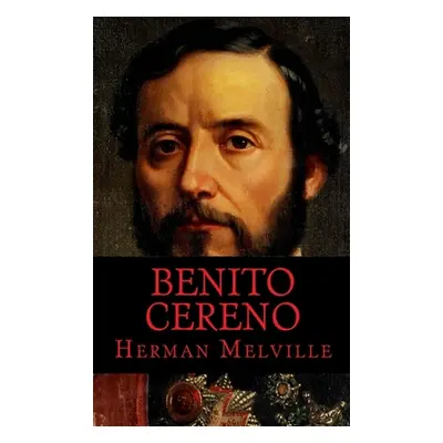 "Benito Cereno" - "" ("Melville Herman")