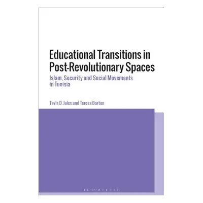 "Educational Transitions in Post-Revolutionary Spaces: Islam, Security, and Social Movements in 