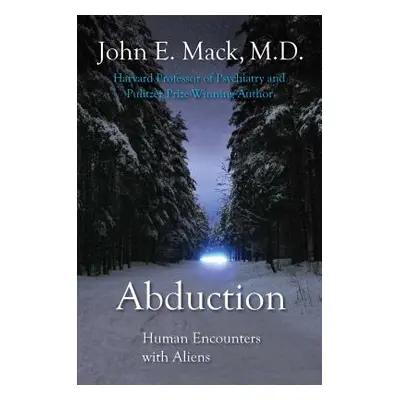 "Abduction: Human Encounters with Aliens" - "" ("Mack John E.")