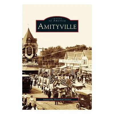 "Amityville" - "" ("Amityville Historical Society")