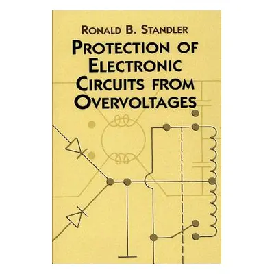 "Protection of Electronic Circuits from Overvoltages" - "" ("Standler Ronald B.")