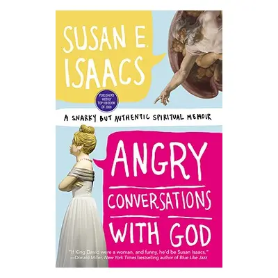 "Angry Conversations with God: A Snarky But Authentic Spiritual Memoir" - "" ("Isaacs")