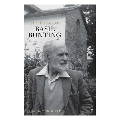 The Poems of Basil Bunting (Bunting Basil)