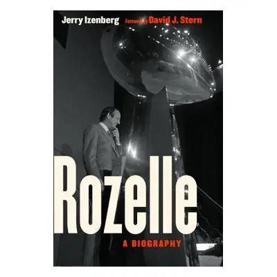 "Rozelle: A Biography" - "" ("Izenberg Jerry")