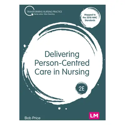 "Delivering Person-Centred Care in Nursing" - "" ("Price Bob")