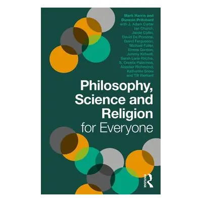 "Philosophy, Science and Religion for Everyone" - "" ("Pritchard Duncan")