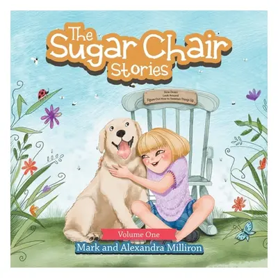 "The Sugar Chair Stories: Volume One" - "" ("Milliron Mark")