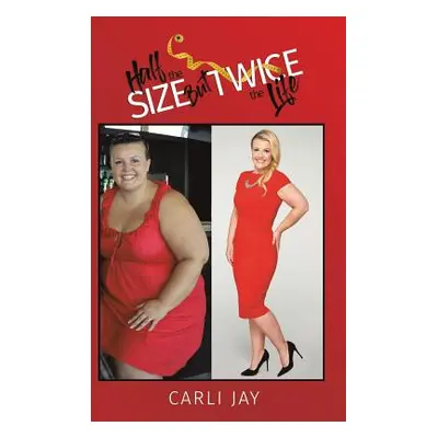 "Half the Size, but Twice the Life" - "" ("Jay Carli")