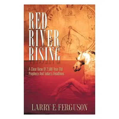 "Red River Rising" - "" ("Ferguson Larry E.")