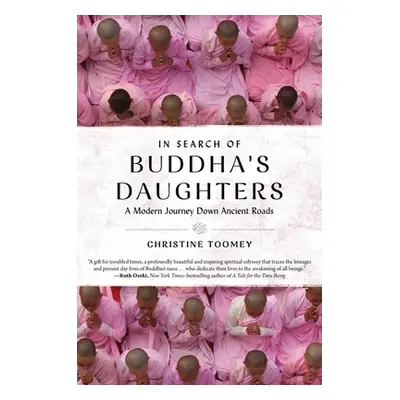 "In Search of Buddha's Daughters: A Modern Journey Down Ancient Roads" - "" ("Toomey Christine")