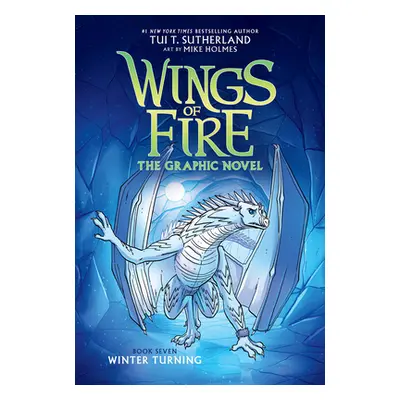 "Winter Turning: A Graphic Novel (Wings of Fire Graphic Novel #7)" - "" ("Sutherland Tui T.")