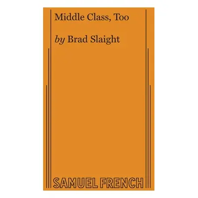 "Middle Class, Too" - "" ("Slaight Brad")