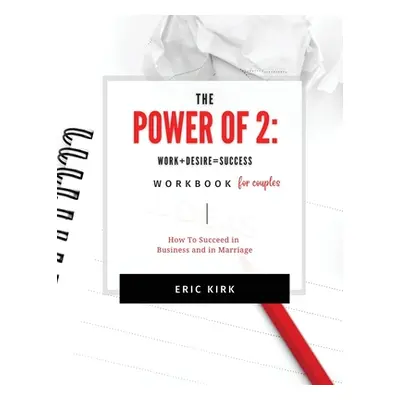 "The Power of 2 Workbook for Couples: Work + Desire = Success" - "" ("")