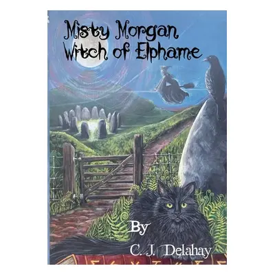 "Misty Morgan Witch of Elphame" - "" ("Delahay Christine J.")