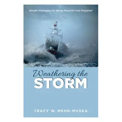 "Weathering the Storm" - "" ("Mehr-Muska Tracy W.")