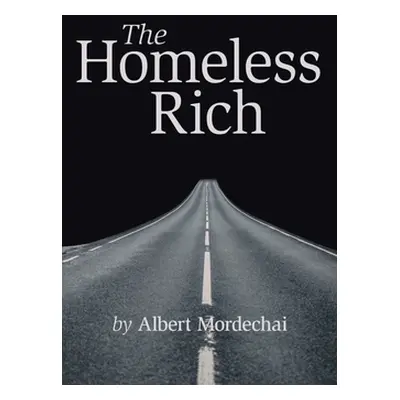 "The Homeless Rich" - "" ("Mordechai Albert")