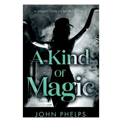 "A Kind Of Magic" - "" ("Phelps John")